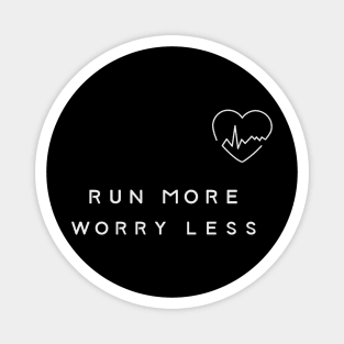 Run More, Worry Less Healthy Lifestyle Quote Magnet